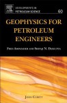 Geophysics for Petroleum Engineers - Shivaji N. Dasgupta, Fred Aminzadeh