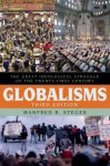 Globalisms: The Great Ideological Struggle of the Twenty-First Century - Manfred B. Steger