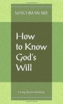 How to Know God's Will - Watchman Nee