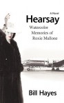 Hearsay: Watercolor Memories of Roxie Mallone - Bill Hayes