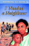 I Needed A Neighbour (Swift Books) - Patricia St. John