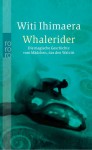 Whalerider. Die magische Geschichte vom Mädchen, das den Wal ritt - Witi Ihimaera