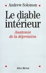 Le Diable intérieur: Anatomie de la dépression - Andrew Solomon