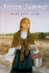 Frozen Summer - Mary Jane Auch