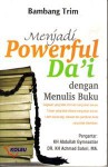 Menjadi Powerful Da'i - Bambang Trim