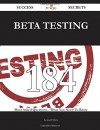 Beta Testing 184 Success Secrets: 184 Most Asked Questions On Beta Testing - What You Need To Know - Leonard Davis