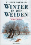 Winter In Den Weiden. ( Ab 10 J.) - William Horwood, Patrick Benson