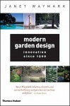 Modern Garden Design: Innovation Since 1900 - Janet Waymark