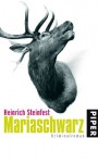 Mariaschwarz - Heinrich Steinfest