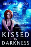 Kissed by Darkness (Book One of the Sunwalker Saga) - Shxe9a MacLeod