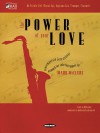 The Power of Your Love: BB Treble Clef (Tenor Sax, Soprano Sax, Trumpet, Clarinet) - Mark McClure