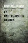 En underjordisk dagbok - Fyodor Dostoyevsky, Barbara Lönnqvist