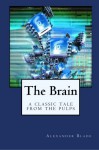 The Brain: A Classic Tale from the Pulps - Alexander Blade