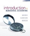 Introduction to Managerial Accounting - Peter C. Brewer, Ray H. Garrison, Eric W. Noreen