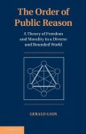 The Order of Public Reason - Gerald Gaus