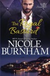 The Royal Bastard (Royal Scandals) (Volume 4) - Nicole Burnham