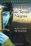 A Elfo das Terras Negras (As Crónicas dos Elfos, #2) - Jean-Louis Fetjaine, Rosário Morais da Silva