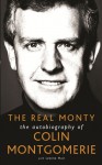 The Real Monty: The Autobiography of Colin Montgomerie - Colin Montgomerie, Lewine Mair