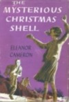 The Mysterious Christmas Shell - Eleanor Cameron