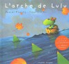 L'arche De Lulu - Daniel Picouly, Frédéric Pillot