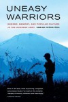 Uneasy Warriors: Gender, Memory, and Popular Culture in the Japanese Army - Sabine Fruhstuck