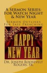 A Sermon Series: For Watch Night & New Year: Sermon Outlines for Easy Preaching - Zondervan Publishing