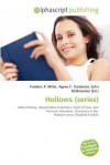 Hollows (Series) - Agnes F. Vandome, John McBrewster, Sam B Miller II