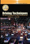 Driving Techniques: For the Professional & Non Professional - Anthony J. Scotti