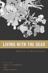 Living with the Dead: Mortuary Ritual in Mesoamerica - James L. Fitzsimmons, Izumi Shimada