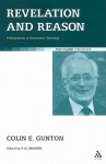 Revelation and Reason: Prolegomena to Systematic Theology - Colin E. Gunton, Stephen R. Holmes, Paul Brazier