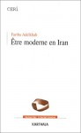 Être Moderne En Iran - Fariba Adelkhah