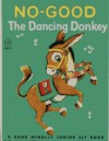 No-Good, The Dancing Donkey - Dorothea J. Snow