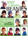 Knit a Dozen Beanies - Bobbie Matela, Bobbie Matela, Kathy Wesley