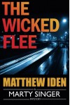 The Wicked Flee (A Marty Singer Mystery) - Matthew Iden