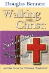 Walking with Christ: Salvation and Beyond! - Douglas Bennett