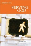 Journey 101 - Serving God Leader Guide: Steps to the Life God Intends - Carol Cartmill, Jeff Kirby, Michelle Kirby