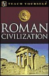 Teach Yourself Roman Civilization - Paula James, Lynette Watson