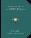 Necromancy And The Ceremony For The Resurrection Of The Dead - Eliphas Levi