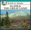 Alaska, the Great Land - Lynn M. Stone