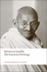 The Essential Writings (Oxford World's Classics) - Mahatma Gandhi, Judith M. Brown