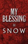 My Blessing - Snow