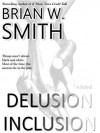 The Delusion of Inclusion - Brian W. Smith