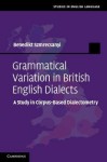 Grammatical Variation in British English Dialects: A Study in Corpus-Based Dialectometry - Benedikt Szmrecsanyi