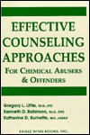 Effective Counseling Approaches for Chemical Abusers & Offenders - Gregory L. Little, Kenneth D. Robinson