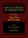 Encyclopedia of Prehistory Volume 3: East Asia and Oceania: Published in Conjunction with the Human Relations Area Files - Peter N. Peregrine