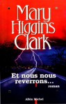 Et Nous Nous Reverrons (Broché) - Mary Higgins Clark