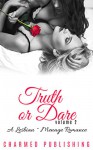 MENAGE ROMANCE: ***TRUTH OR DARE ~ 2*** First Time Lesbian Ménage Threesome Romance (Lesbian LGBT Contemporary Short Stories Romance) - Charmed Publishing