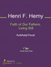 Faith of Our Fathers, Living Still - Henri F. Hemy, Meg Peterson