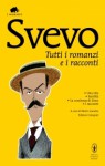 Tutti i romanzi e i racconti - Italo Svevo