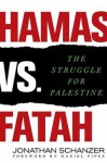 Hamas vs. Fatah: The Struggle For Palestine - Jonathan Schanzer, Daniel Pipes